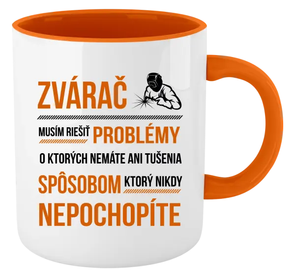 Hrnček  Musím riešiť problémy - zvárač