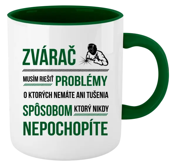 Hrnček  Musím riešiť problémy - zvárač