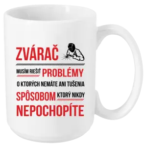 Hrnček Musím riešiť problémy - zvárač
