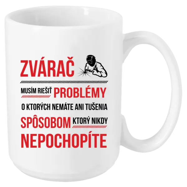 Hrnček Musím riešiť problémy - zvárač