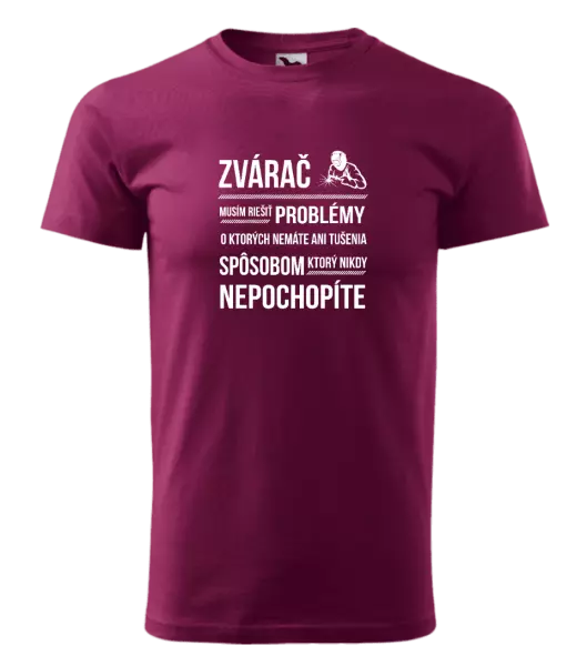 Pánske tričko Musím riešiť problémy - zvárač