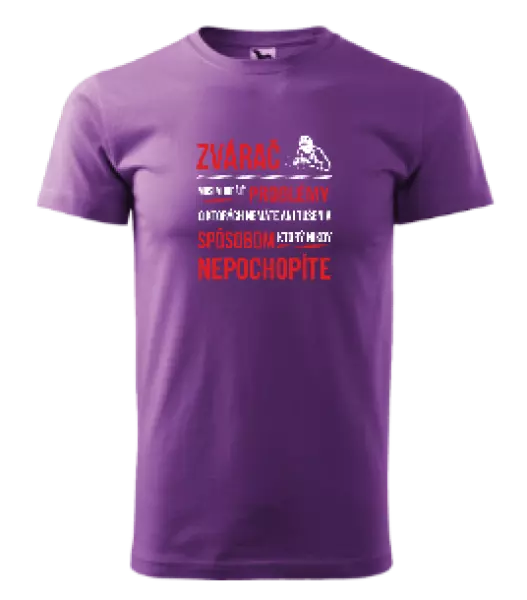 Pánske tričko Musím riešiť problémy - zvárač