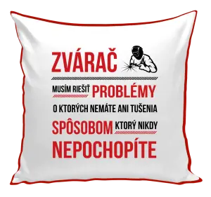 Vankúš Musím riešiť problémy - zvárač