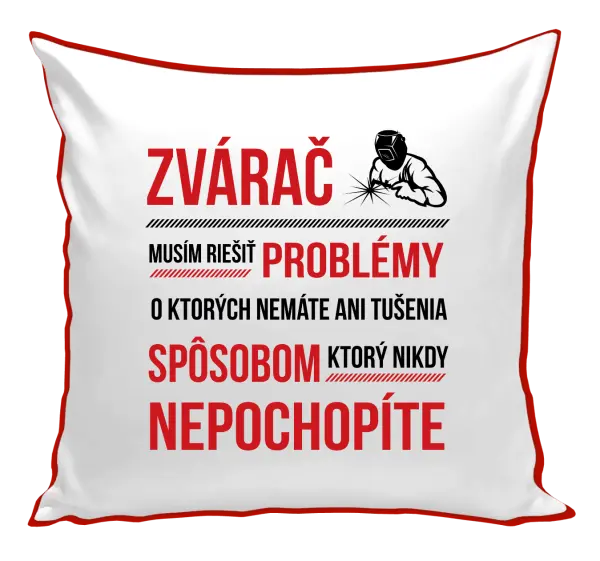 Vankúš Musím riešiť problémy - zvárač