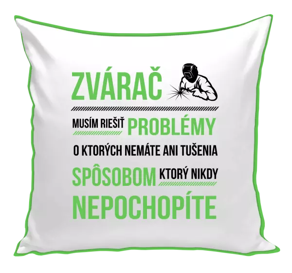 Vankúš Musím riešiť problémy - zvárač