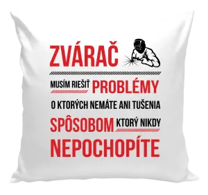 Vankúš Musím riešiť problémy - zvárač