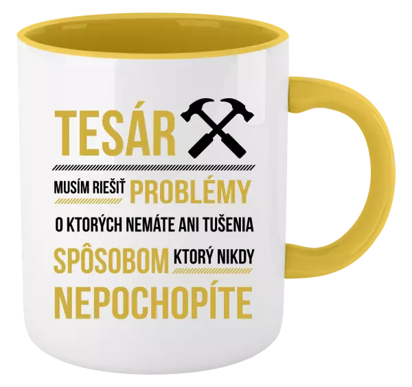 Hrnček  Musím riešiť problémy - tesár