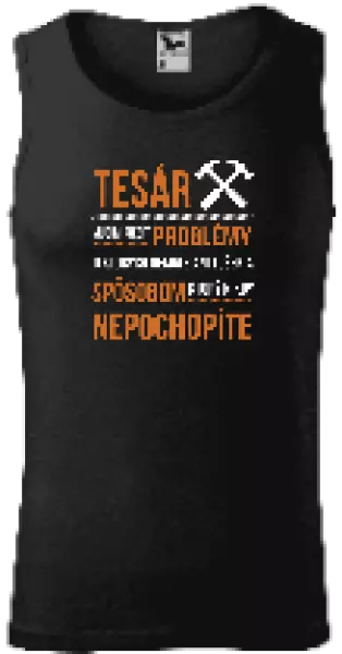 Pánske tielko Musím riešiť problémy - tesár