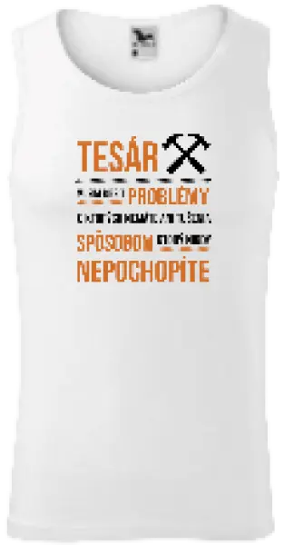 Pánske tielko Musím riešiť problémy - tesár