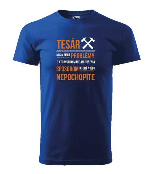 Pánske tričko Musím riešiť problémy - tesár