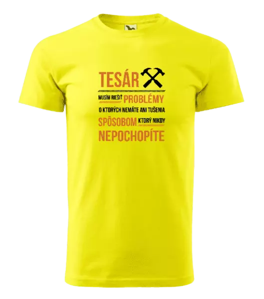 Pánske tričko Musím riešiť problémy - tesár