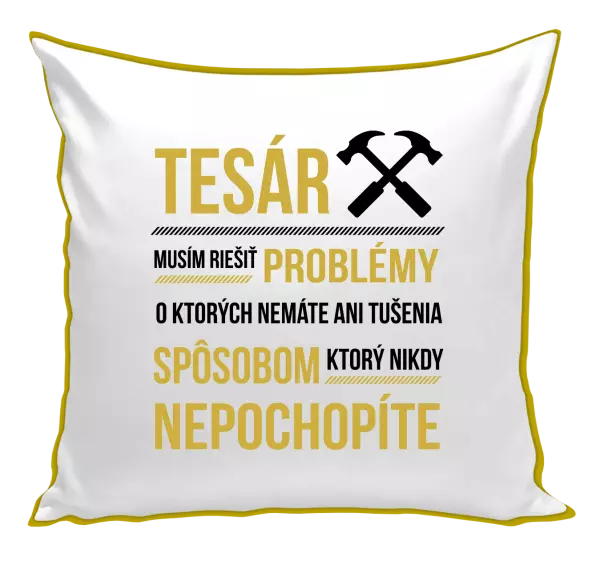 Vankúš Musím riešiť problémy - tesár