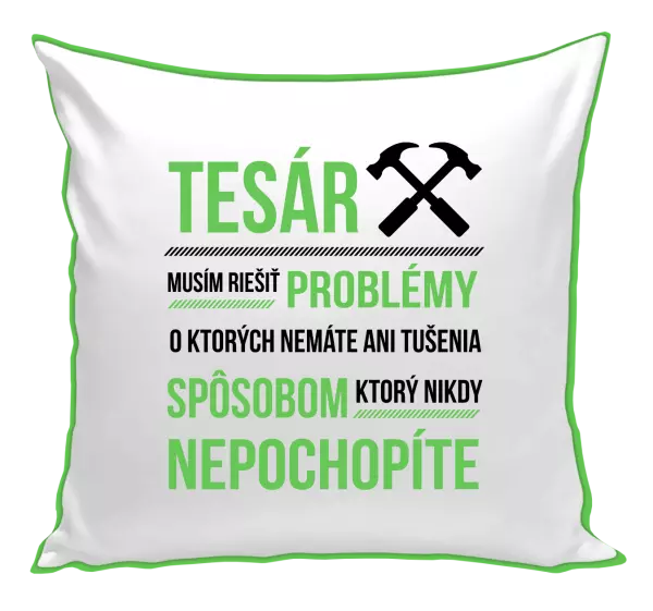 Vankúš Musím riešiť problémy - tesár