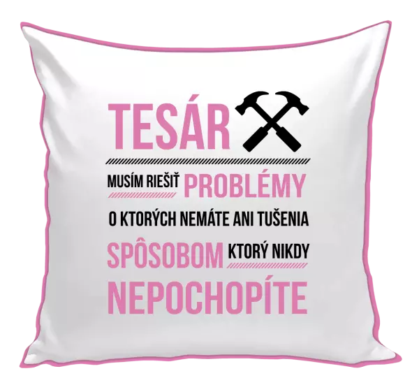 Vankúš Musím riešiť problémy - tesár