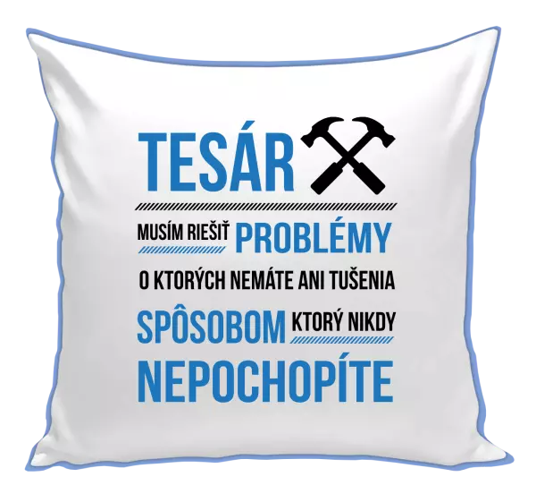 Vankúš Musím riešiť problémy - tesár
