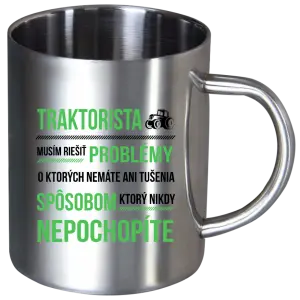 Nerezový hrnček Musím riešiť problémy- traktorista