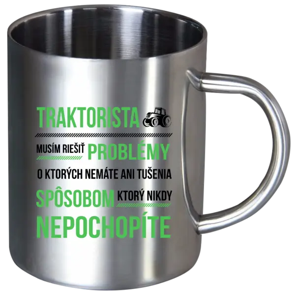 Nerezový hrnček Musím riešiť problémy- traktorista