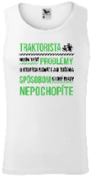Pánske tielko Musím riešiť problémy- traktorista