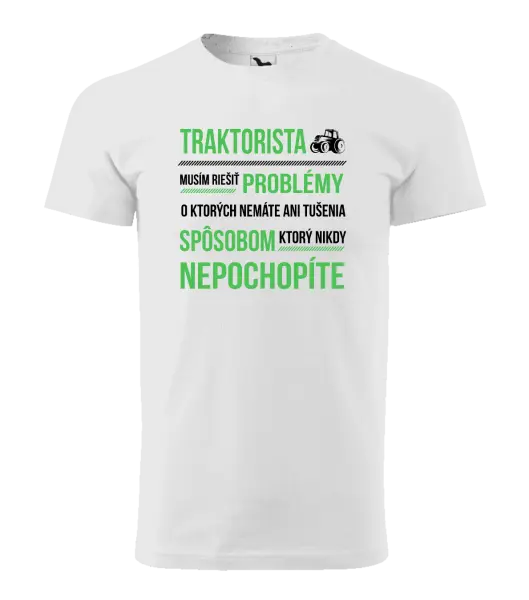 Pánske tričko Musím riešiť problémy- traktorista