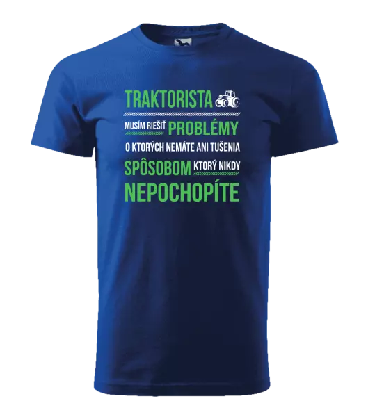 Pánske tričko Musím riešiť problémy- traktorista
