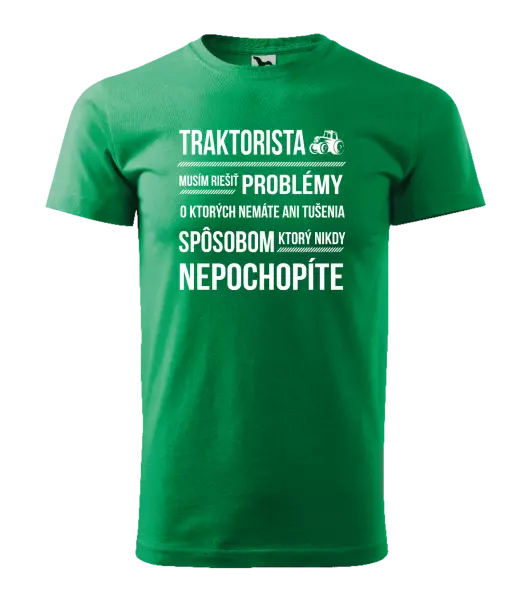 Pánske tričko Musím riešiť problémy- traktorista