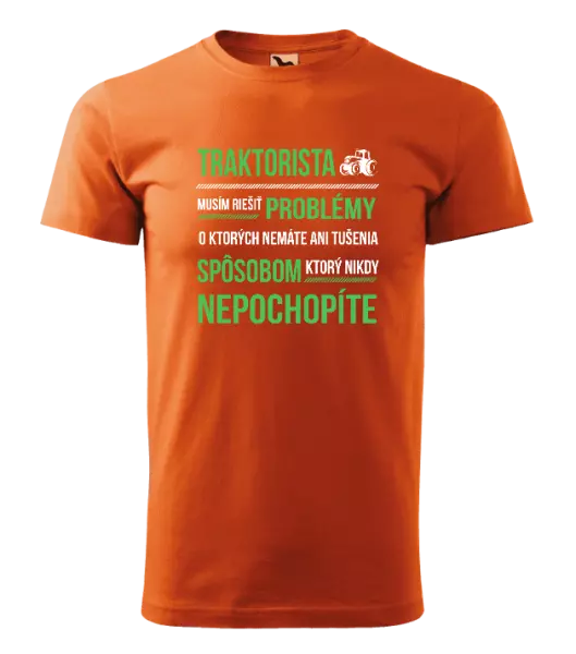 Pánske tričko Musím riešiť problémy- traktorista