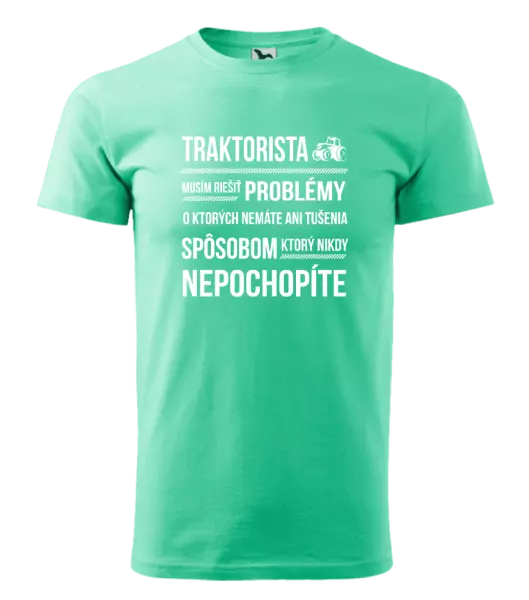Pánske tričko Musím riešiť problémy- traktorista