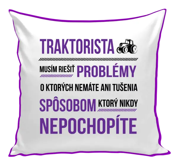 Vankúš Musím riešiť problémy- traktorista