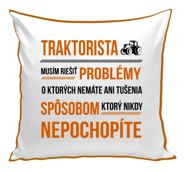 Vankúš Musím riešiť problémy- traktorista