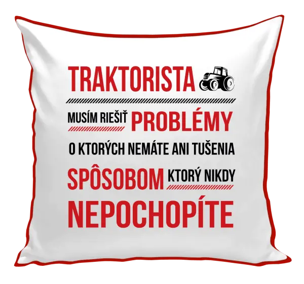 Vankúš Musím riešiť problémy- traktorista