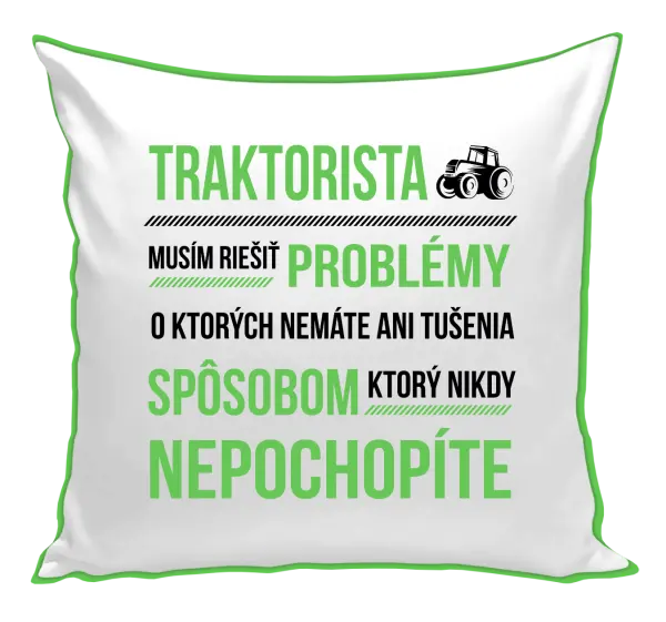 Vankúš Musím riešiť problémy- traktorista