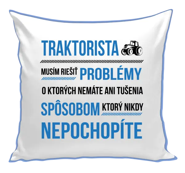 Vankúš Musím riešiť problémy- traktorista