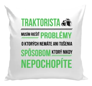 Vankúš Musím riešiť problémy- traktorista