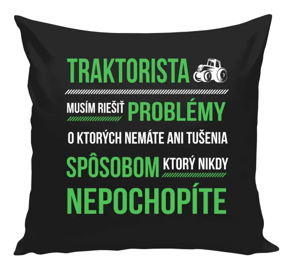 Vankúš Musím riešiť problémy- traktorista