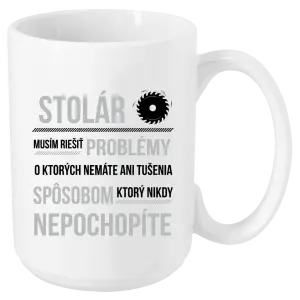 Hrnček Musím riešiť problémy - stolár