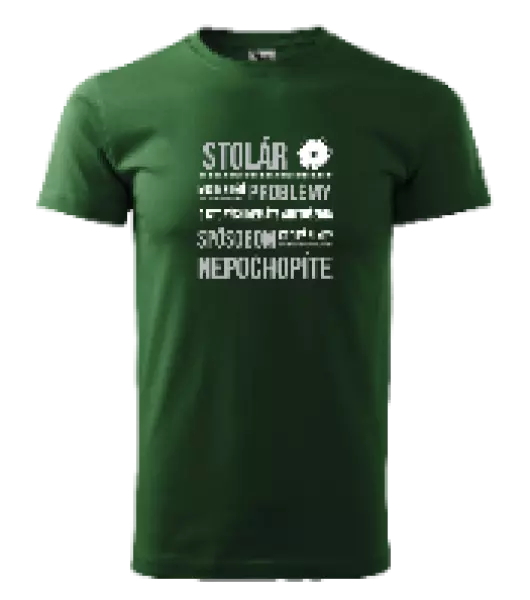 Pánske tričko Musím riešiť problémy - stolár