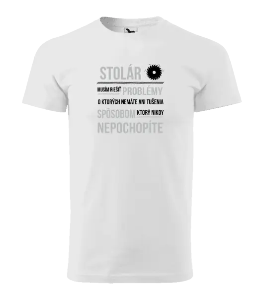 Pánske tričko Musím riešiť problémy - stolár