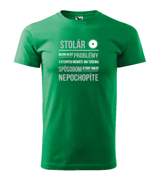 Pánske tričko Musím riešiť problémy - stolár
