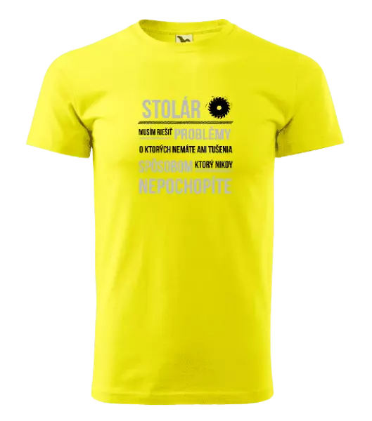 Pánske tričko Musím riešiť problémy - stolár