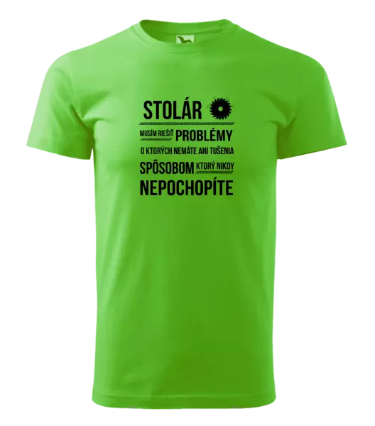 Pánske tričko Musím riešiť problémy - stolár