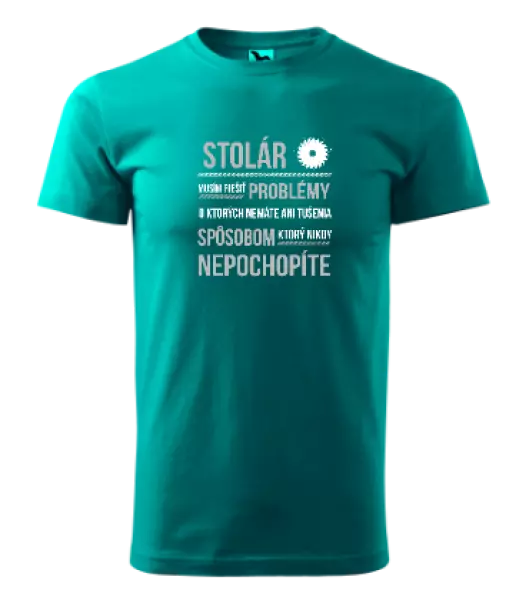 Pánske tričko Musím riešiť problémy - stolár