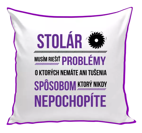 Vankúš Musím riešiť problémy - stolár