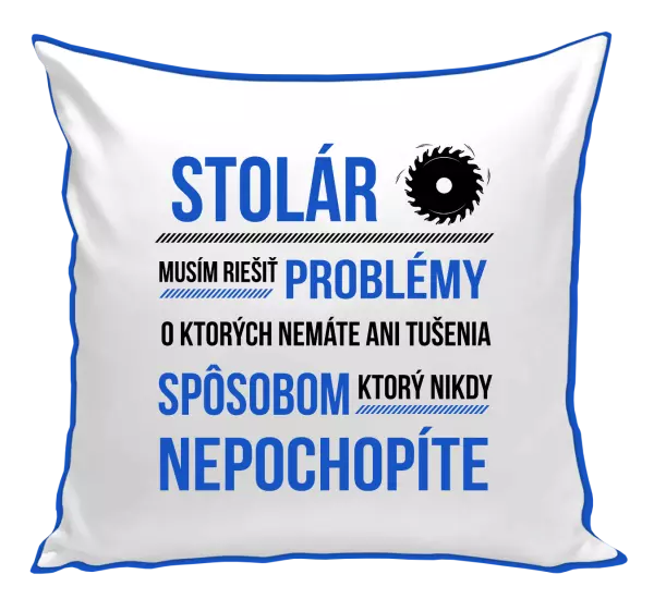 Vankúš Musím riešiť problémy - stolár