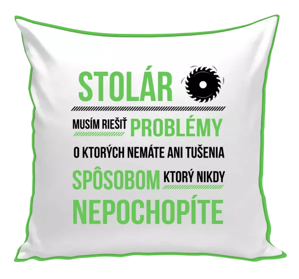 Vankúš Musím riešiť problémy - stolár