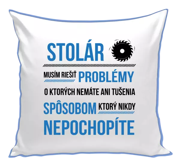 Vankúš Musím riešiť problémy - stolár
