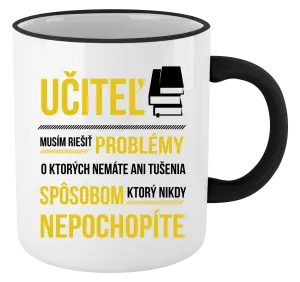 Hrnček Musím riešiť problémy - učiteľ