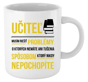 Hrnček Musím riešiť problémy - učiteľ