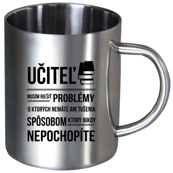 Nerezový hrnček Musím riešiť problémy - učiteľ