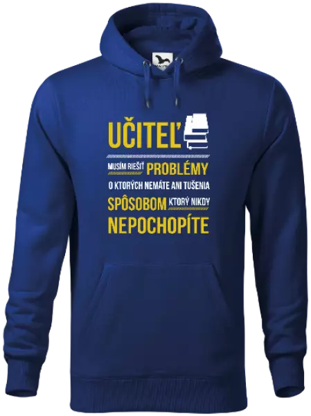 Pánska mikina Musím riešiť problémy - učiteľ