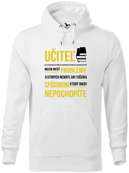 Pánska mikina Musím riešiť problémy - učiteľ